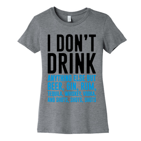 I Don't Drink Womens T-Shirt