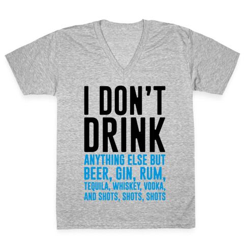 I Don't Drink V-Neck Tee Shirt