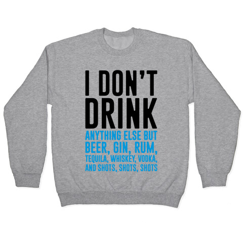 I Don't Drink Pullover