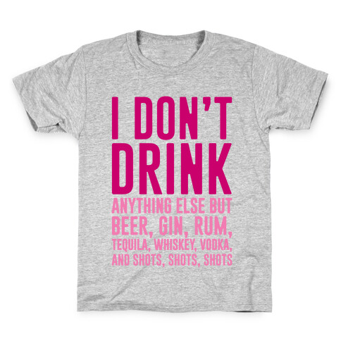 I Don't Drink Kids T-Shirt