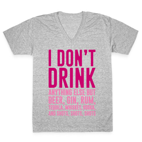 I Don't Drink V-Neck Tee Shirt