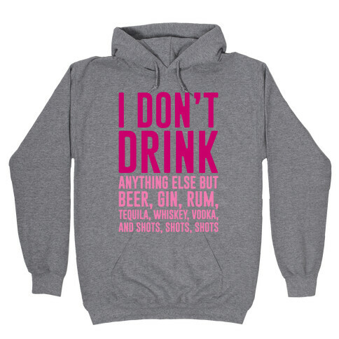 I Don't Drink Hooded Sweatshirt