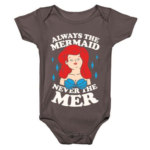 Always The Mermaid Never The Mer Baby One-Piece