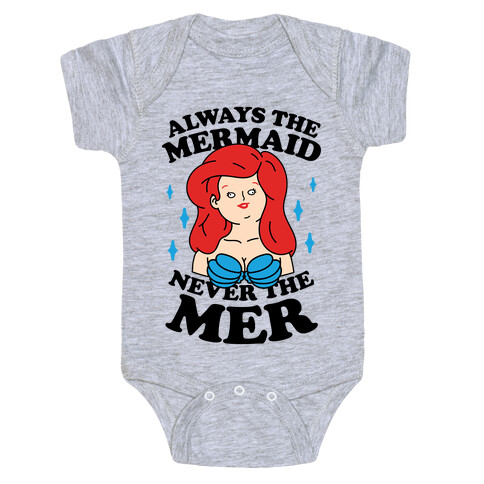 Always The Mermaid Never The Mer Baby One-Piece