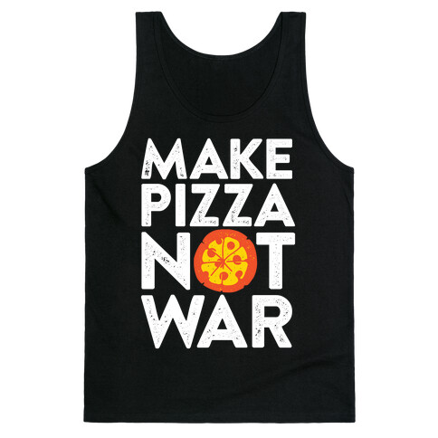 Make Pizza Not War Tank Top