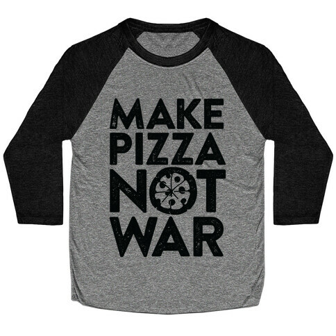 Make Pizza Not War Baseball Tee