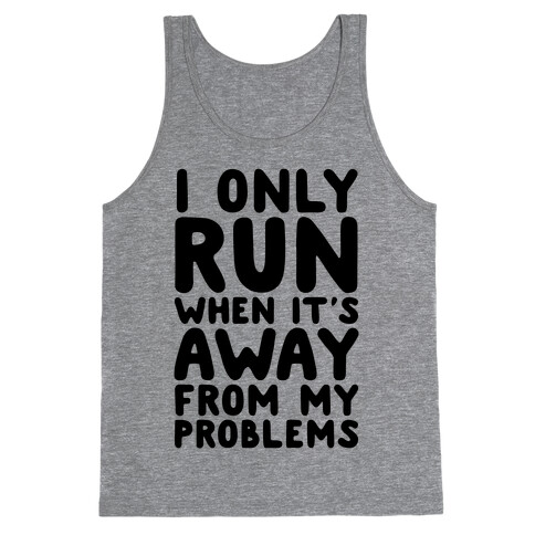 Running Away From My Problems Tank Top