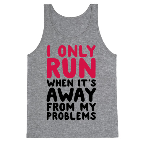 Running Away From My Problems Tank Top