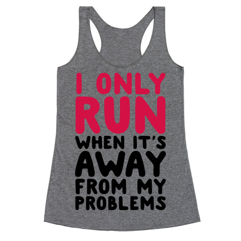 Running Away From My Problems Racerback Tank Top