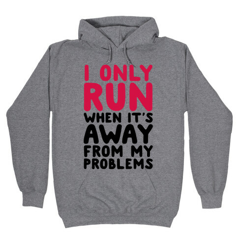 Running Away From My Problems Hooded Sweatshirt