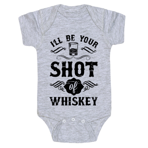 I'll Be Your Shot Of Whiskey Baby One-Piece
