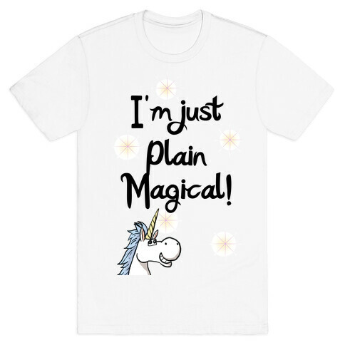 Just Plain Magical! T-Shirt