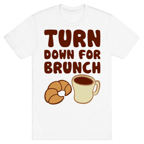 Turn Down For Brunch T-Shirt