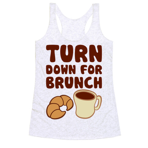 Turn Down For Brunch Racerback Tank Top