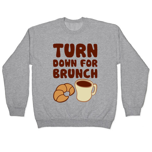 Turn Down For Brunch Pullover