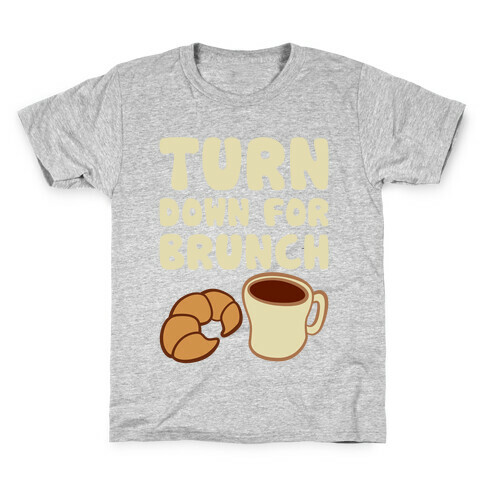 Turn Down For Brunch Kids T-Shirt