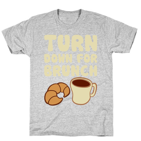 Turn Down For Brunch T-Shirt