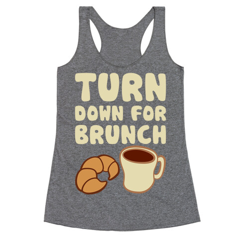 Turn Down For Brunch Racerback Tank Top