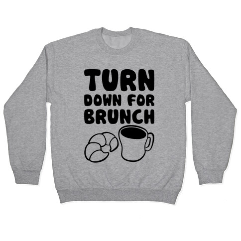 Turn Down For Brunch Pullover