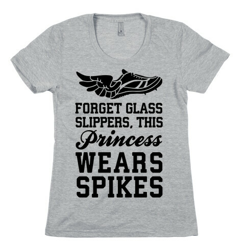 Forget Glass Slippers This Princess Wears Spikes Womens T-Shirt