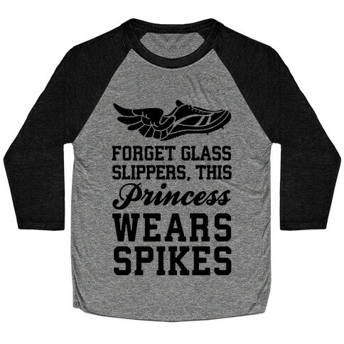 Forget Glass Slippers This Princess Wears Spikes Baseball Tee