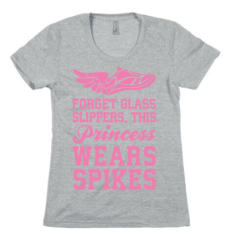 Forget Glass Slippers This Princess Wears Spikes Womens T-Shirt