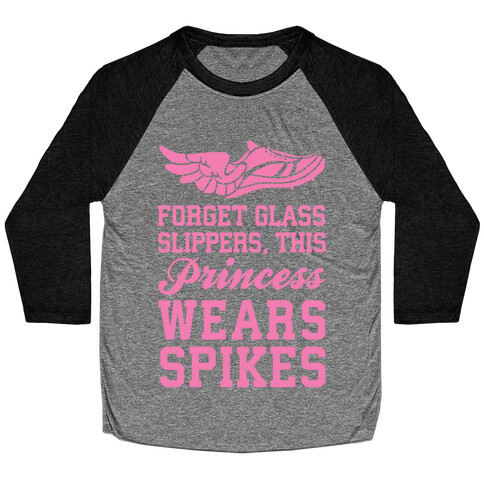 Forget Glass Slippers This Princess Wears Spikes Baseball Tee