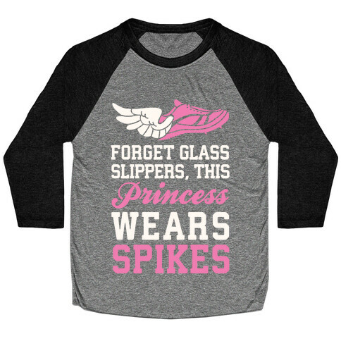Forget Glass Slippers This Princess Wears Spikes Baseball Tee