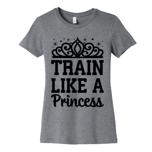 Train Like A Princess Womens T-Shirt