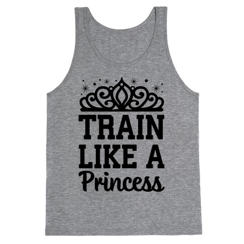 Train Like A Princess Tank Top