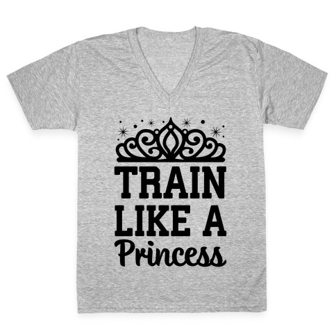 Train Like A Princess V-Neck Tee Shirt