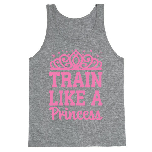 Train Like A Princess Tank Top