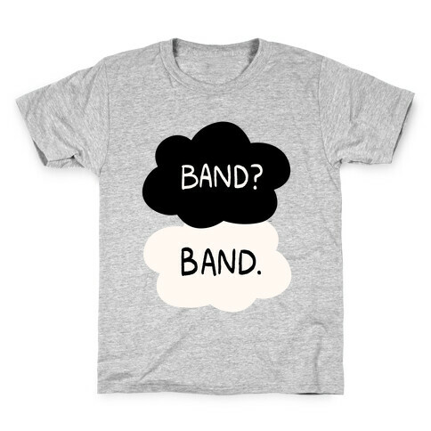 Band? Band. Kids T-Shirt