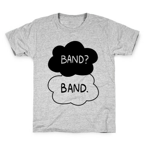 Band? Band. Kids T-Shirt