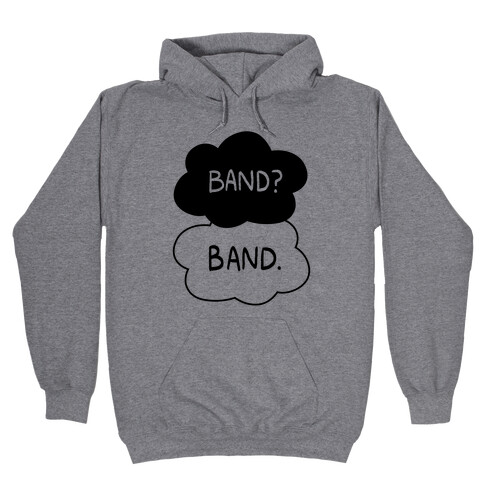 Band? Band. Hooded Sweatshirt