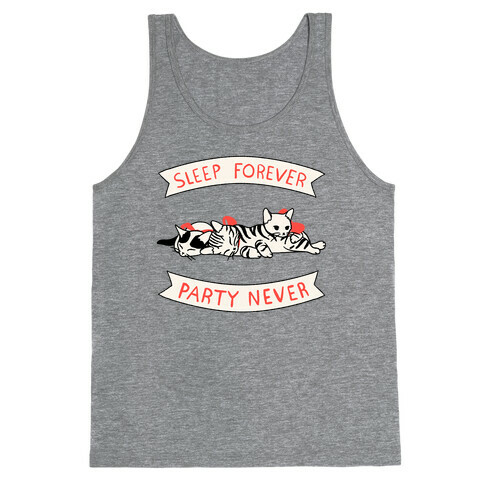 Sleep Forever, Party Never Tank Top