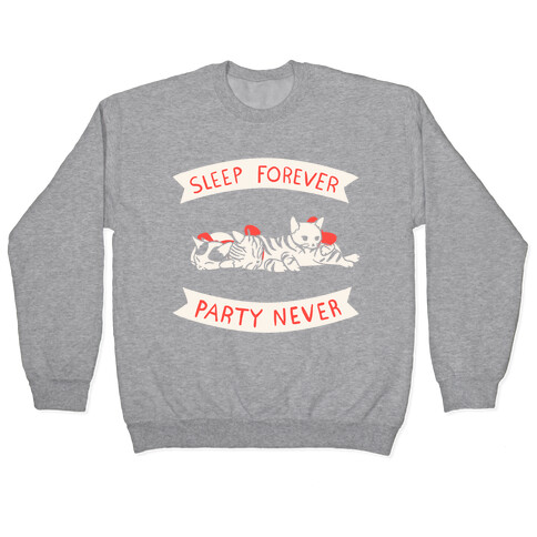 Sleep Forever, Party Never Pullover