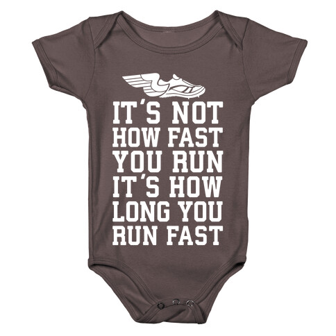 It's not How Fast You Run, It's How long You Run fast Baby One-Piece