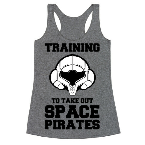 Training To Take Out Space Pirates Racerback Tank Top