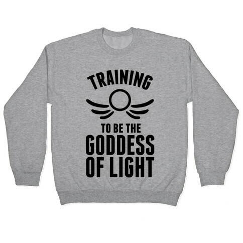 Training To Be The Goddess Of Light Pullover