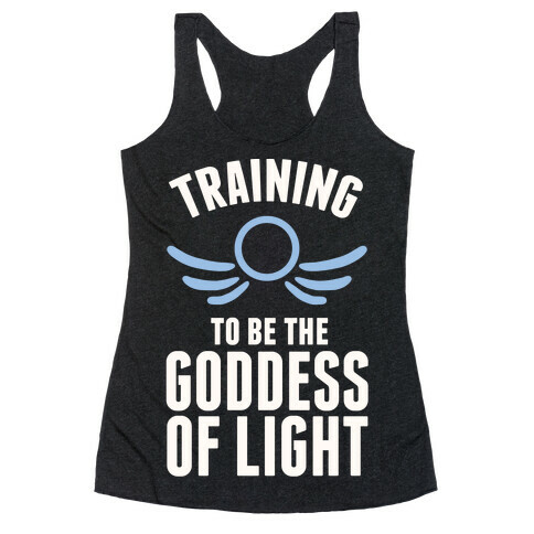 Training To Be The Goddess Of Light Racerback Tank Top