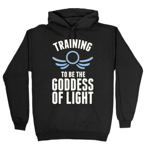 Training To Be The Goddess Of Light Hooded Sweatshirt