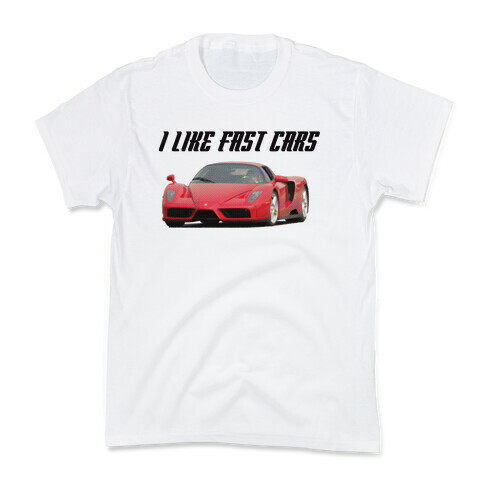 I Like Fast Cars Kids T-Shirt