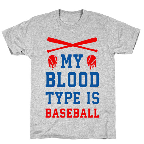 My Blood Type is Baseball T-Shirt