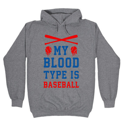 My Blood Type is Baseball Hooded Sweatshirt