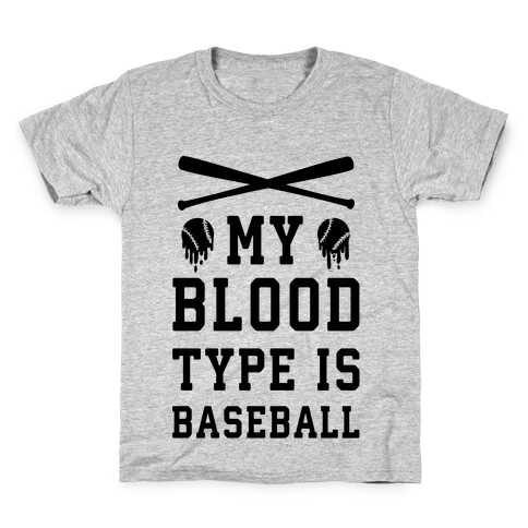 My Blood Type is Baseball Kids T-Shirt