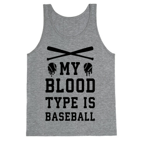 My Blood Type is Baseball Tank Top