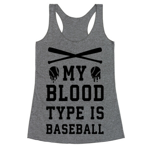 My Blood Type is Baseball Racerback Tank Top