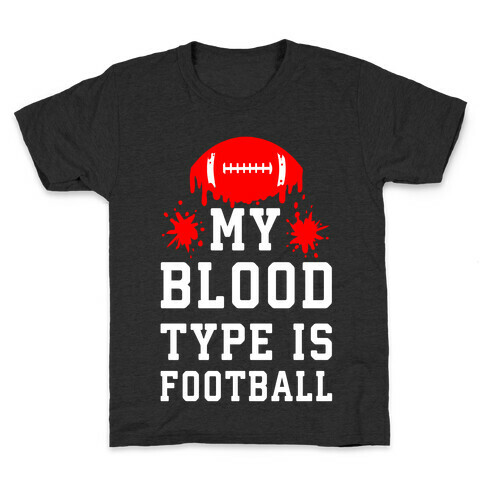My Blood Type is Football Kids T-Shirt