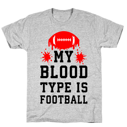 My Blood Type is Football T-Shirt